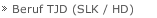 Beruf TJD (SLK / HD)